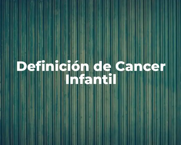 Definición de Cancer Infantil