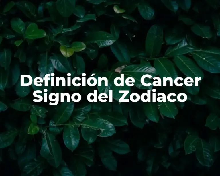 Definición de Cancer Signo del Zodiaco
