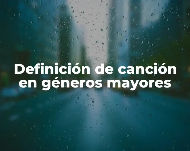 Definición de canción en géneros mayores
