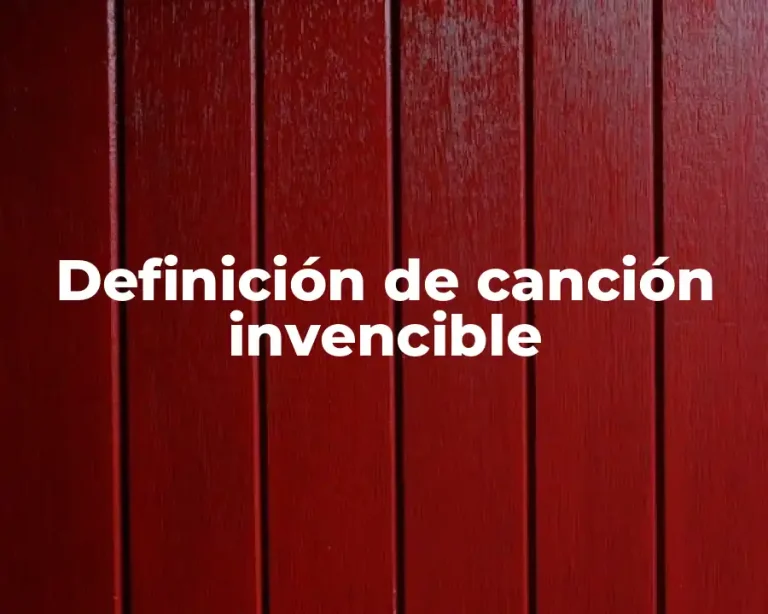 Definición de canción invencible