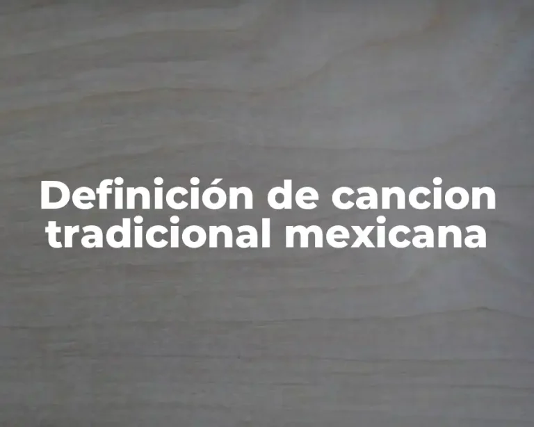 Definición de cancion tradicional mexicana