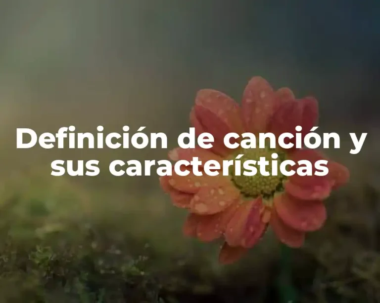 Definición de canción y sus características