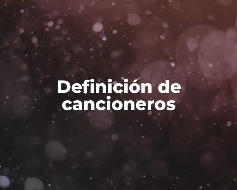 Definición de cancioneros