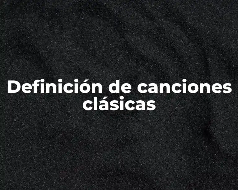 Definición de canciones clásicas