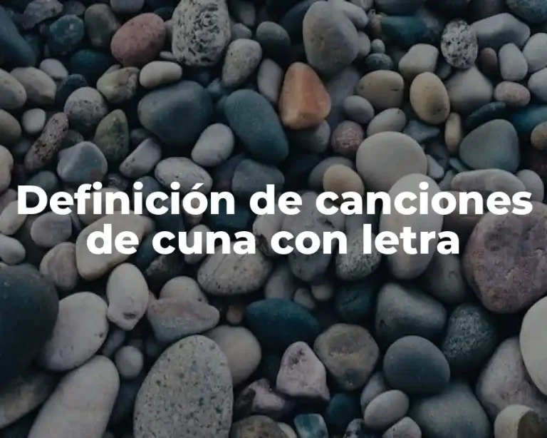 Definición de canciones de cuna con letra