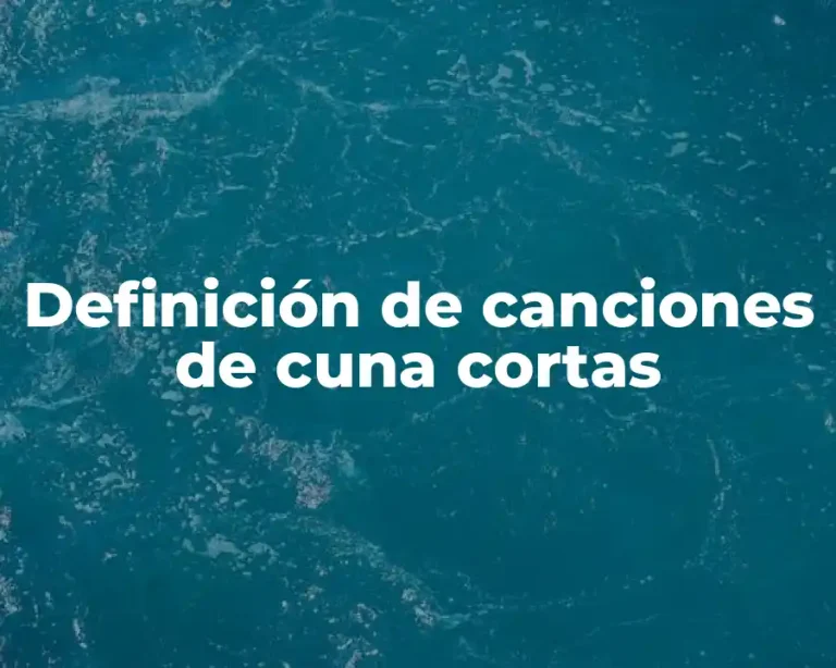 Definición de canciones de cuna cortas
