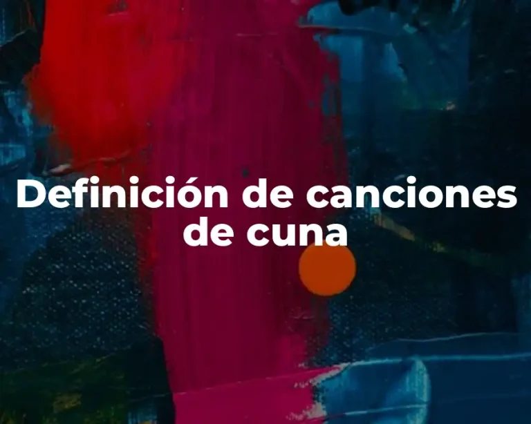 Definición de canciones de cuna