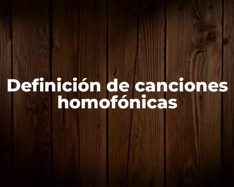 Definición de canciones homofónicas