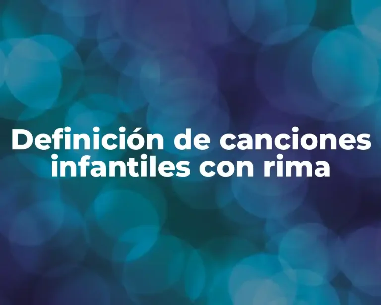 Definición de canciones infantiles con rima