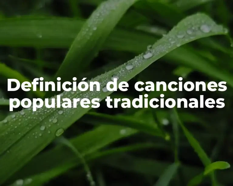 Definición de canciones populares tradicionales