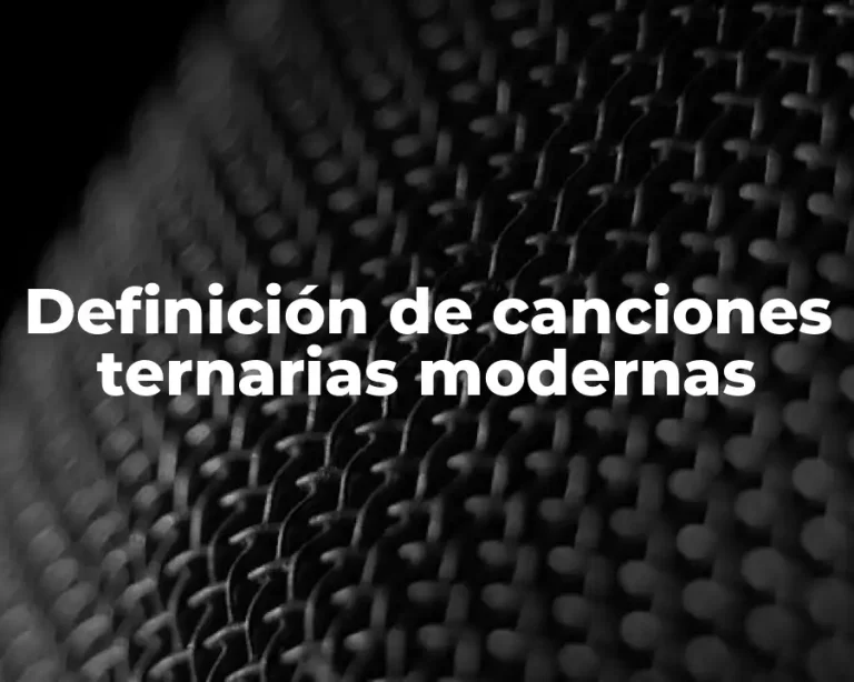 Definición de canciones ternarias modernas
