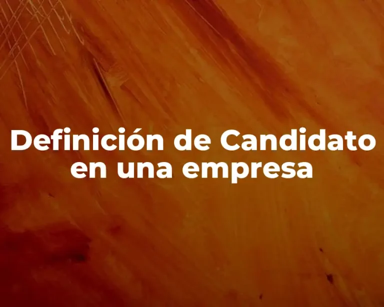 Definición de Candidato en una empresa