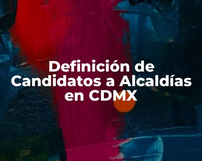 Definición de Candidatos a Alcaldías en CDMX