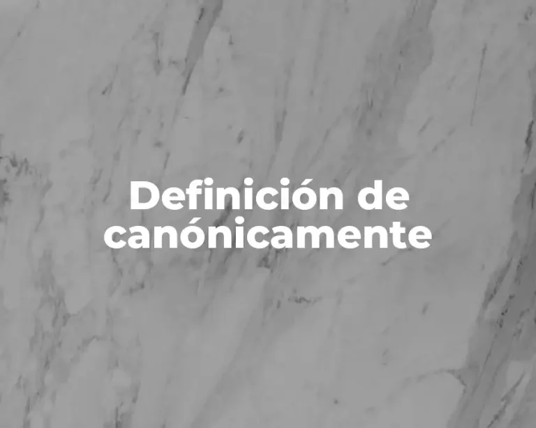 Definición de canónicamente