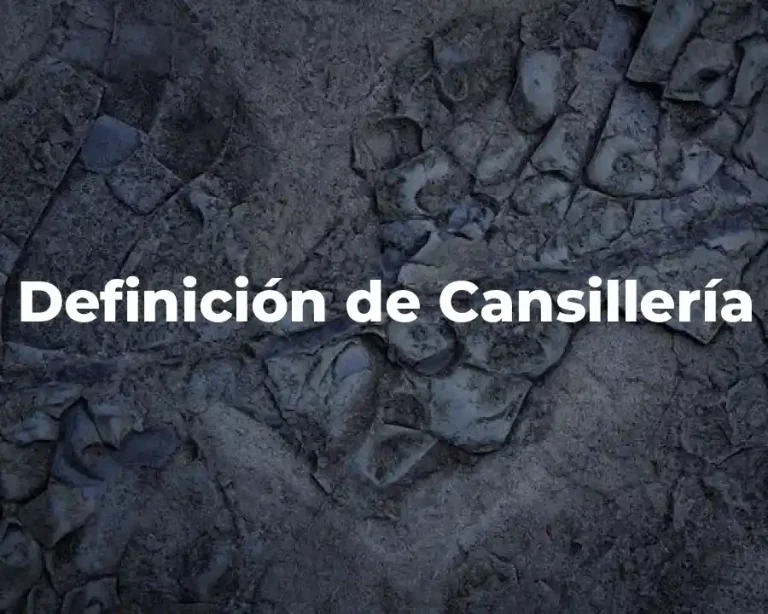 Definición de Cansillería