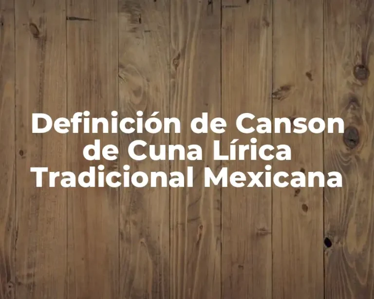 Definición de Canson de Cuna Lírica Tradicional Mexicana