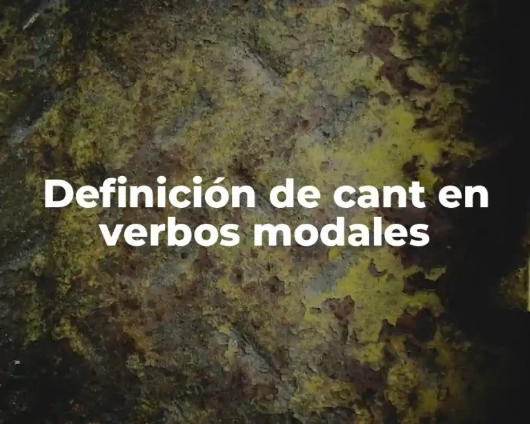 Definición de cant en verbos modales