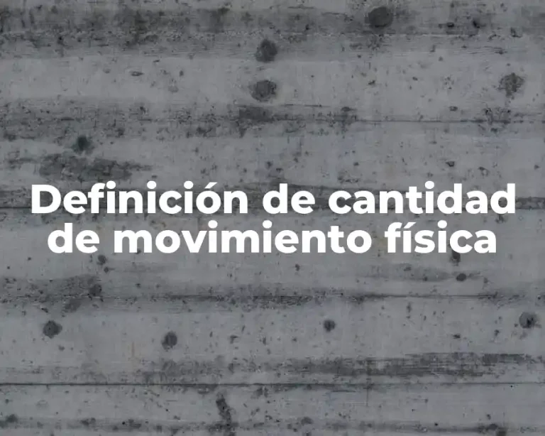 Definición de cantidad de movimiento física