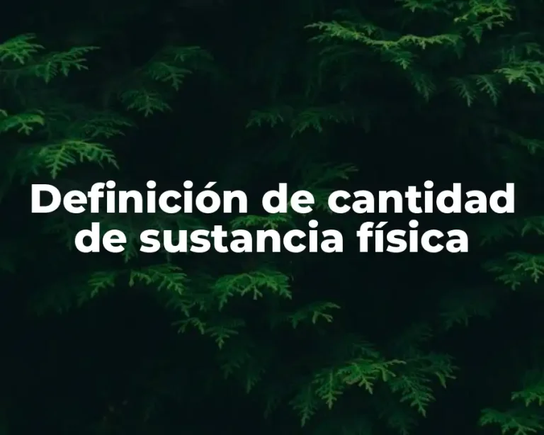 Definición de cantidad de sustancia física