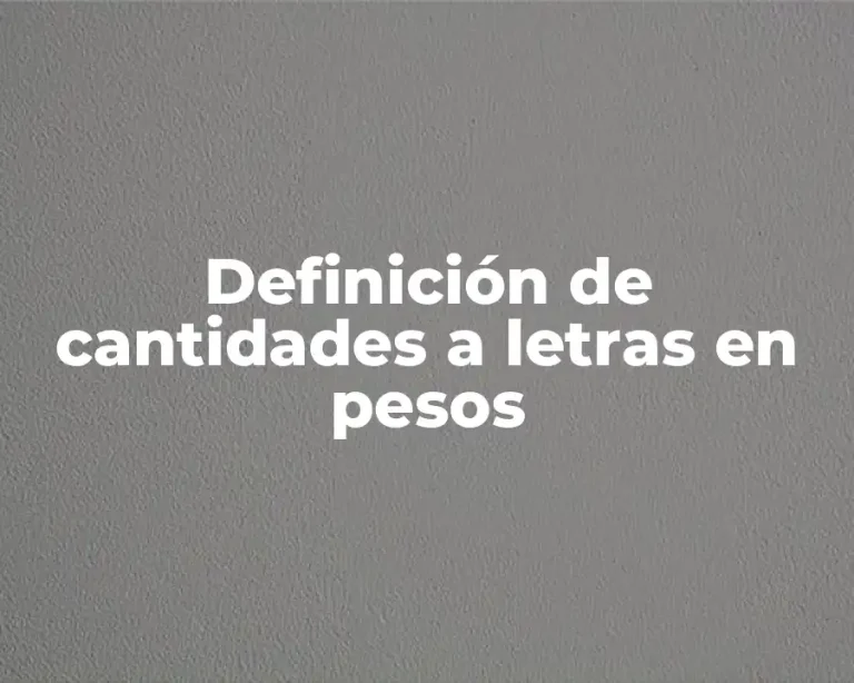 Definición de cantidades a letras en pesos