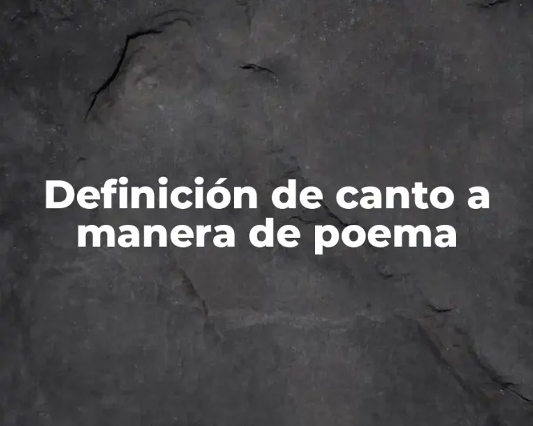 Definición de canto a manera de poema