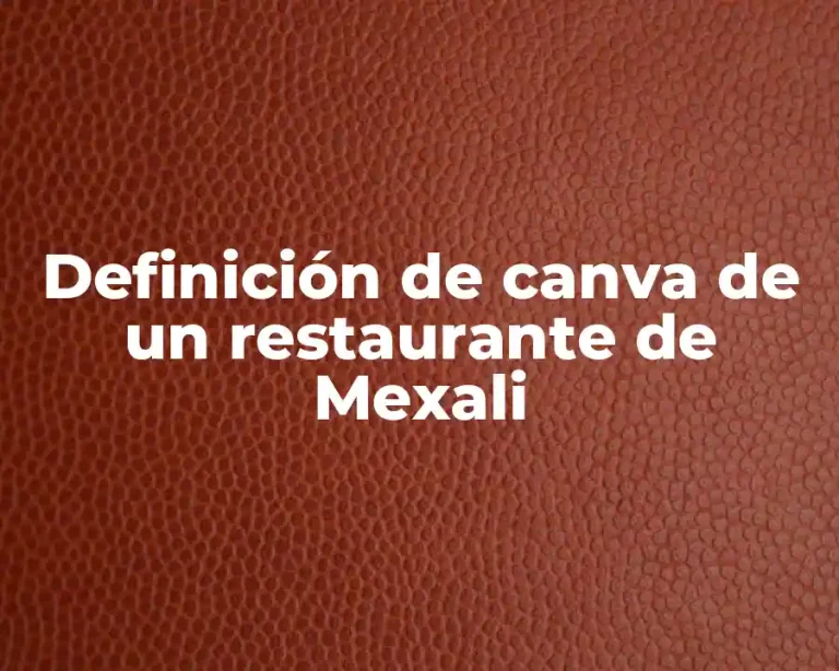 Definición de canva de un restaurante de Mexali