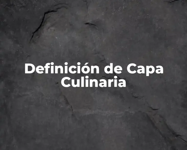 Definición de Capa Culinaria