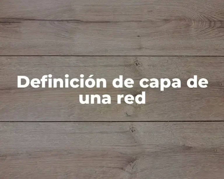 Definición de capa de una red