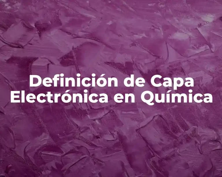 Definición de Capa Electrónica en Química