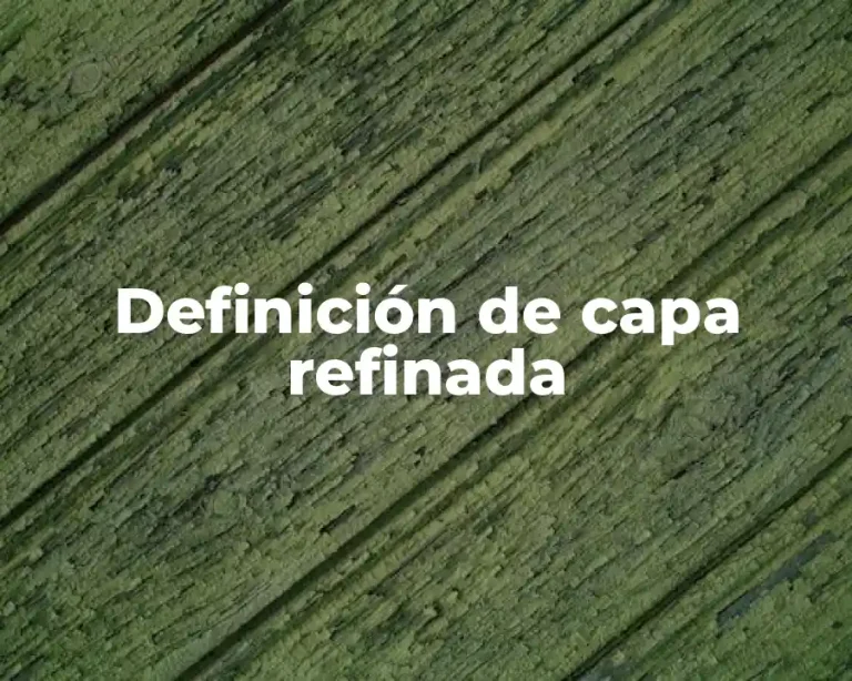 Definición de capa refinada