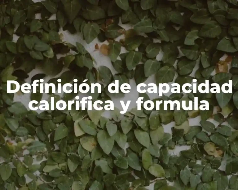 Definición de capacidad calorifica y formula
