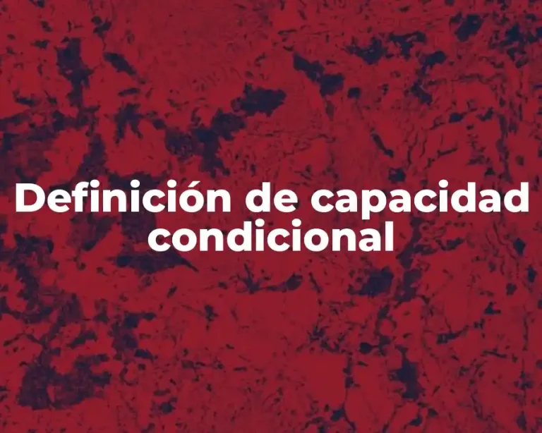 Definición de capacidad condicional