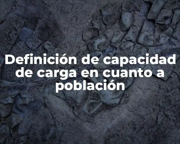 Definición de capacidad de carga en cuanto a población