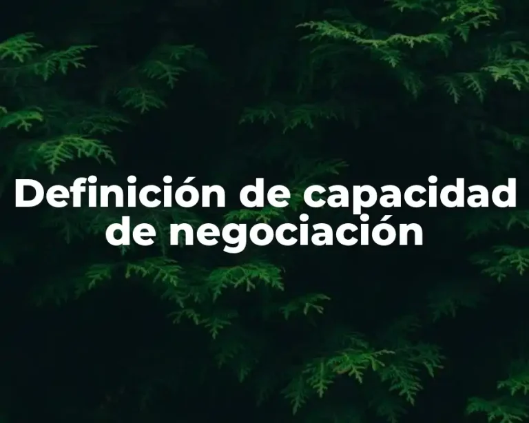 Definición de capacidad de negociación