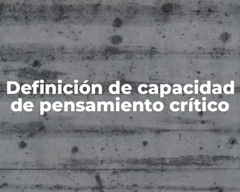 Definición de capacidad de pensamiento crítico