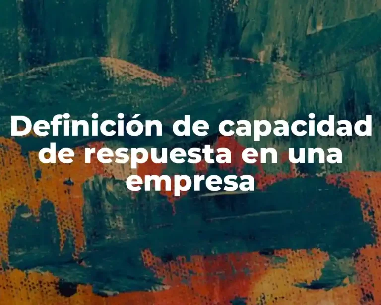 Definición de capacidad de respuesta en una empresa