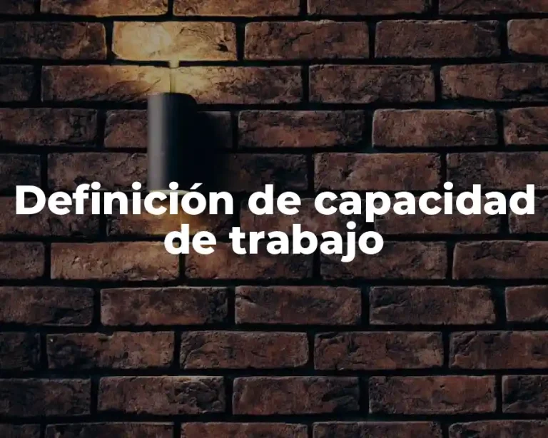 Definición de capacidad de trabajo