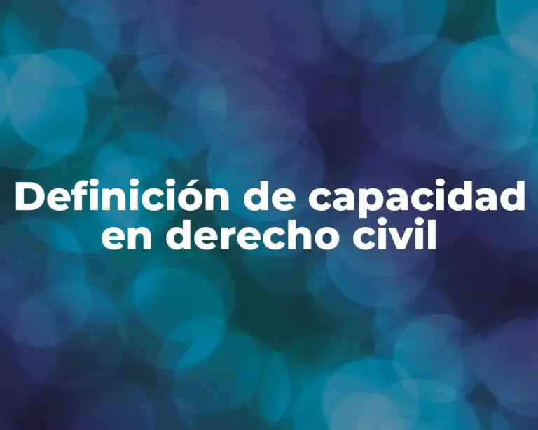 Definición de capacidad en derecho civil