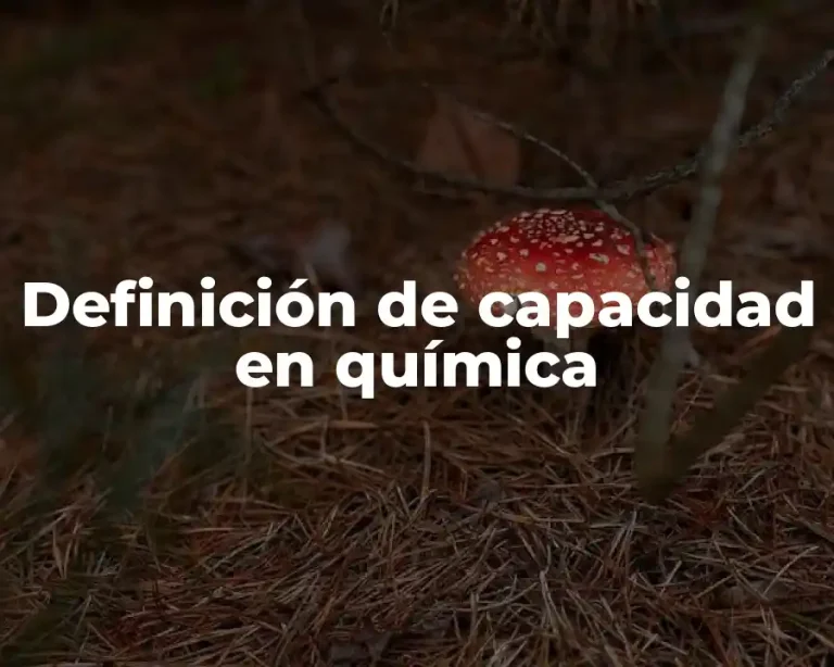 Definición de capacidad en química