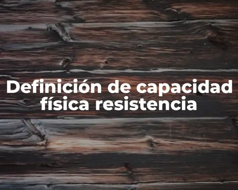 Definición de capacidad física resistencia