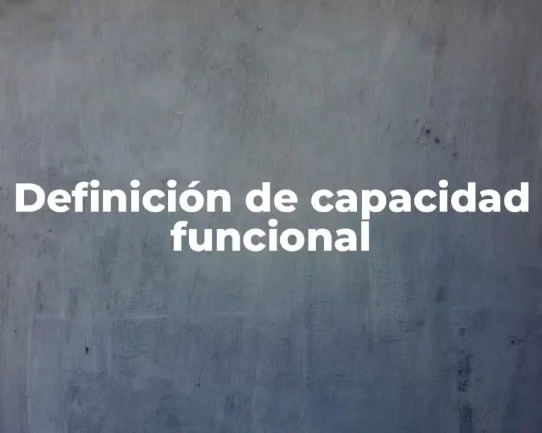 Definición de capacidad funcional