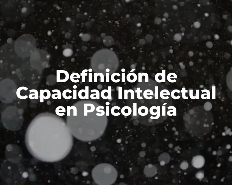 Definición de Capacidad Intelectual en Psicología