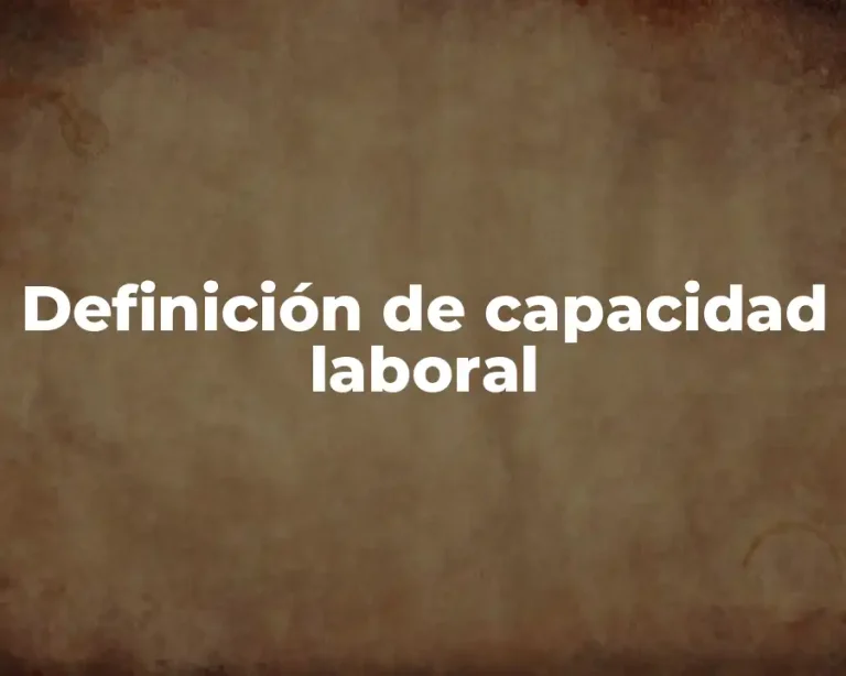 Definición de capacidad laboral