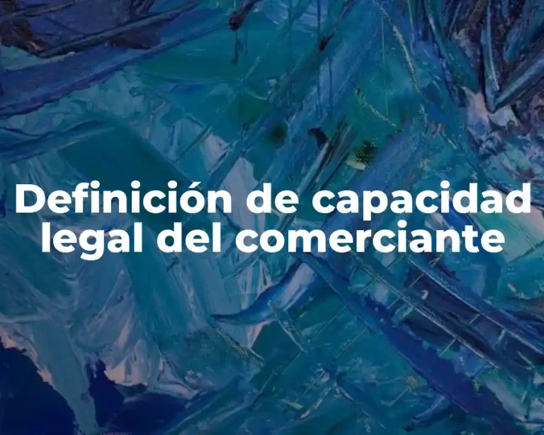 Definición de capacidad legal del comerciante