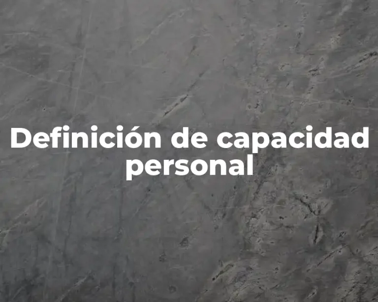 Definición de capacidad personal