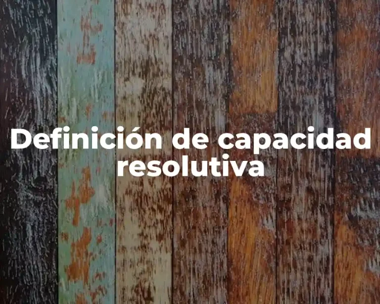 Definición de capacidad resolutiva