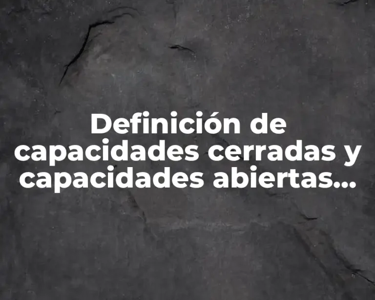 Definición de capacidades cerradas y capacidades abiertas según Savater