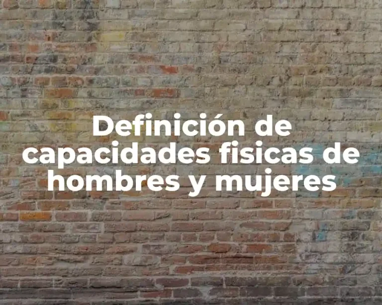 Definición de capacidades fisicas de hombres y mujeres