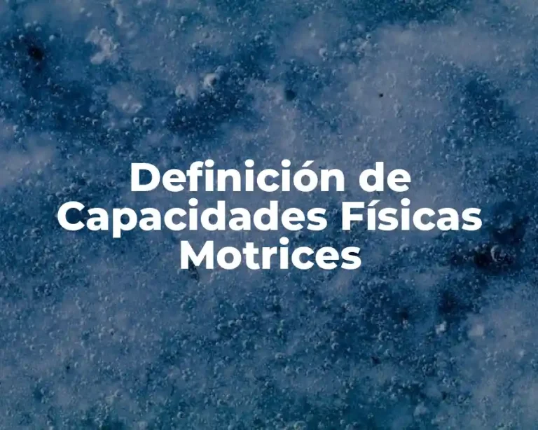 Definición de Capacidades Físicas Motrices
