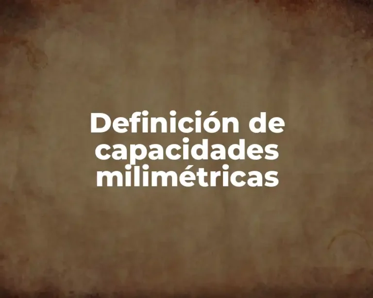 Definición de capacidades milimétricas